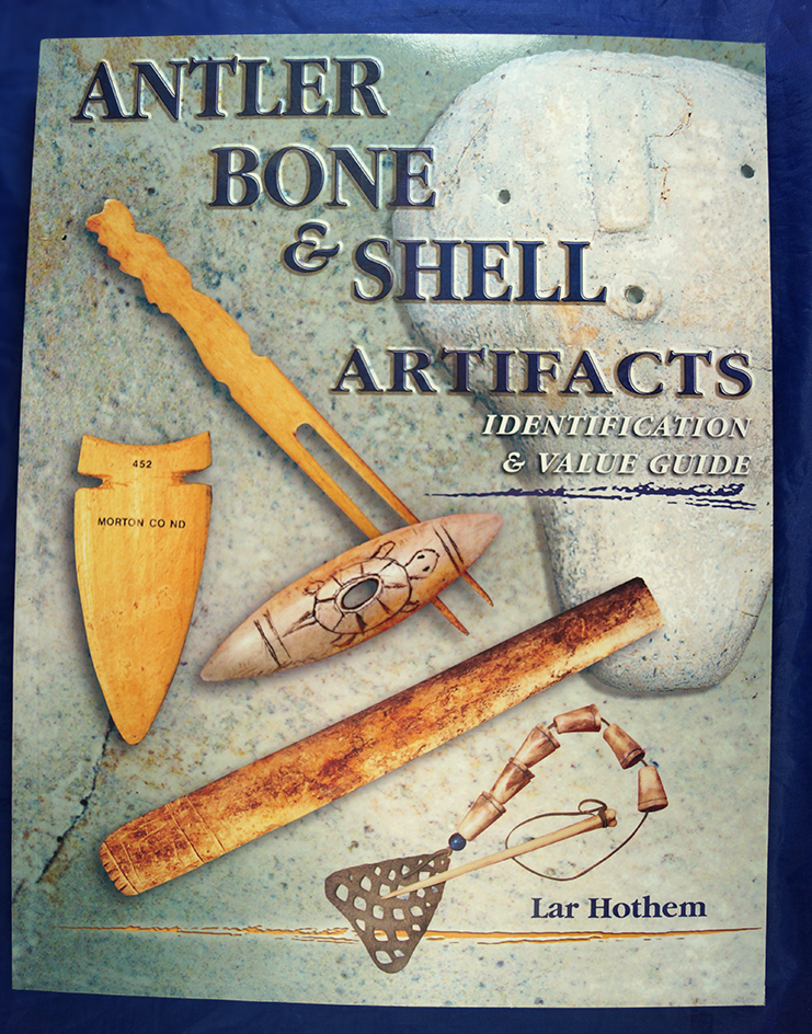 Antler, Bone & Shell Artifacts Identification & Value Guide by Lar Hothem.