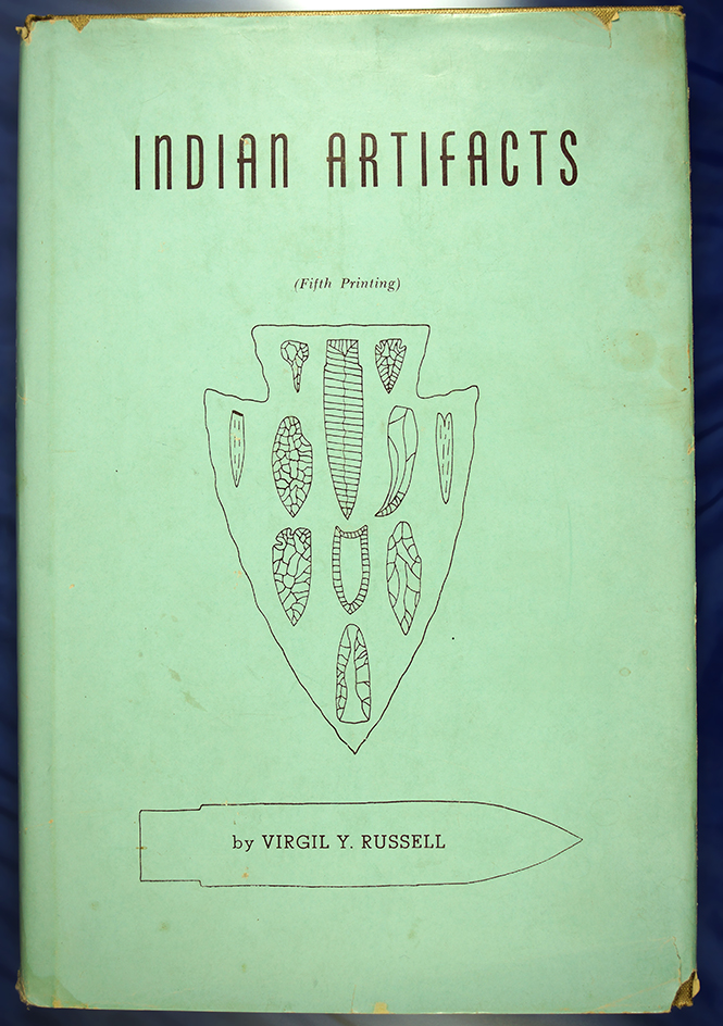 Hardcover book: Indian artifacts by Virgil Russell - fourth edition, copyright 1962.
