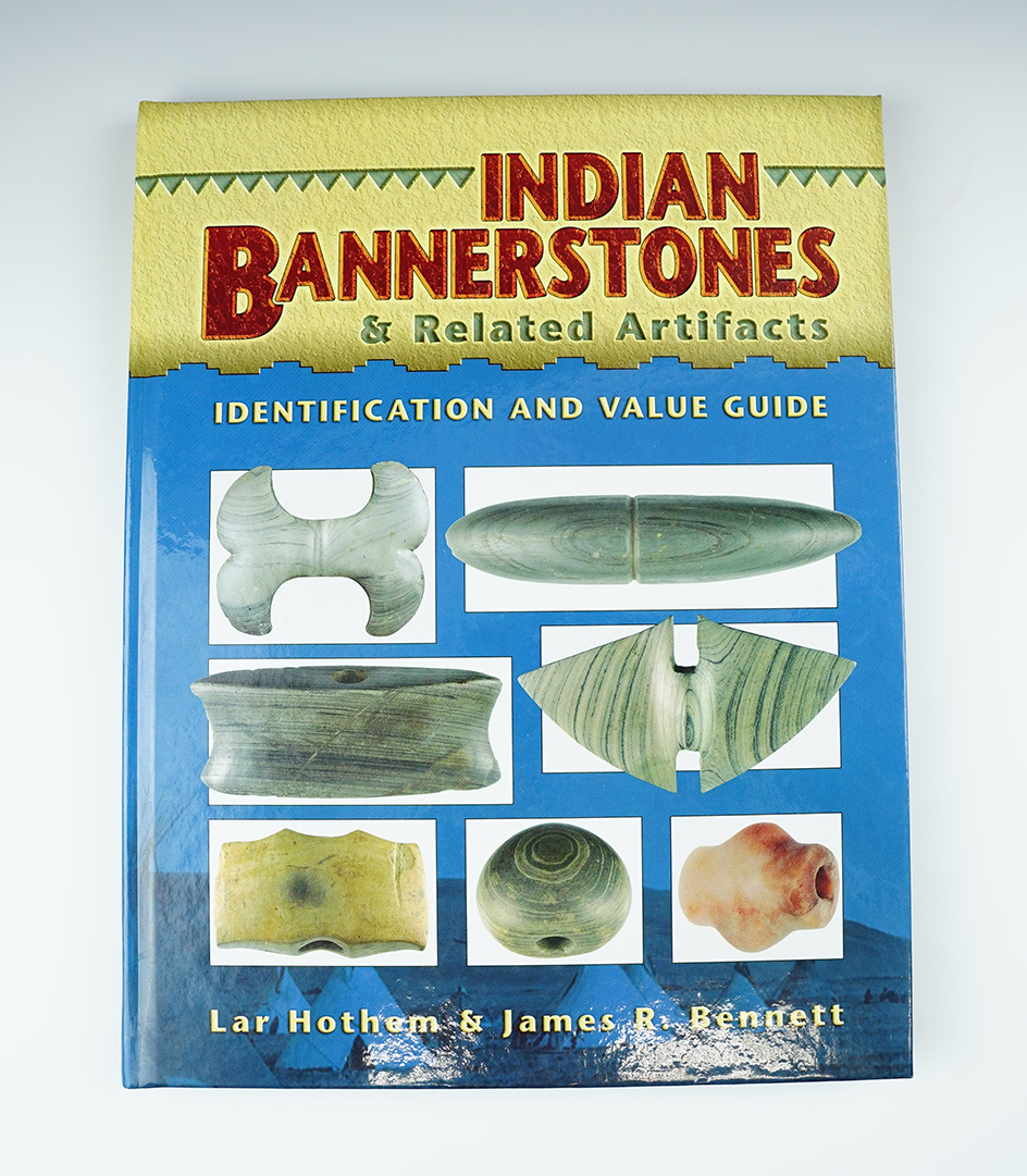 Hardcover Book: "Indian Bannerstones and Related Artifacts" by Lar Hothem and Jim Bennett.