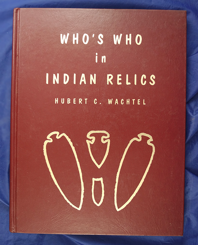Who's Who in Indian Relics #1 by Wachtel.  Third Printing 1997.