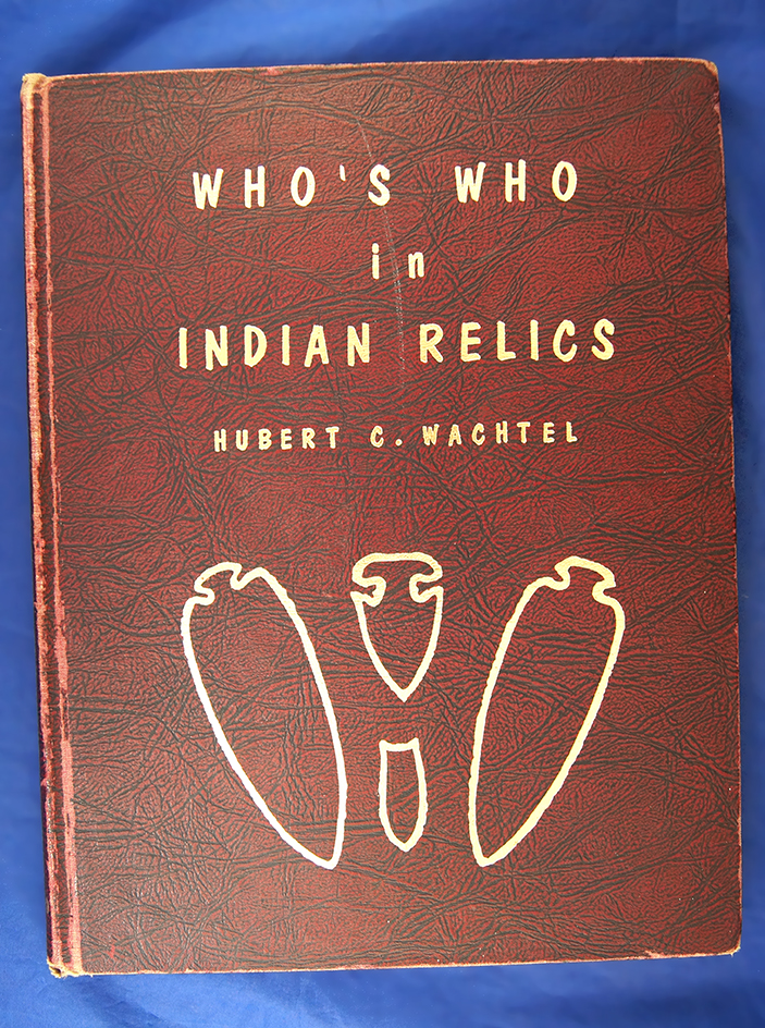 Book: Original Who's Who in Indian Relics #1 - Signed by Herbert C. Wachtel. Fair condition.