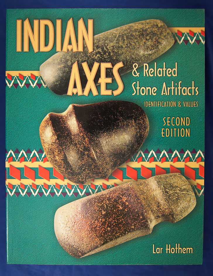 Book: Indian Axes - 2nd. Edition - by Lar Hothem - Signed by author.