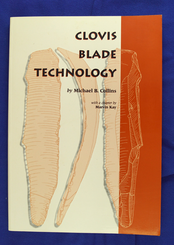 Book: “Clovis Blade Technology” by Michael Collins.