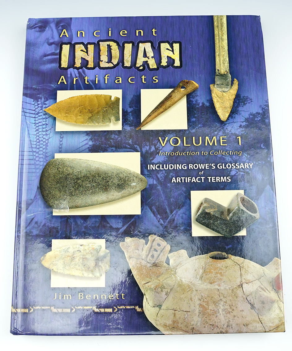 Hardcover book "Ancient Indian Artifacts - Volume 1; Introduction to Collecting" by Jim Bennett.