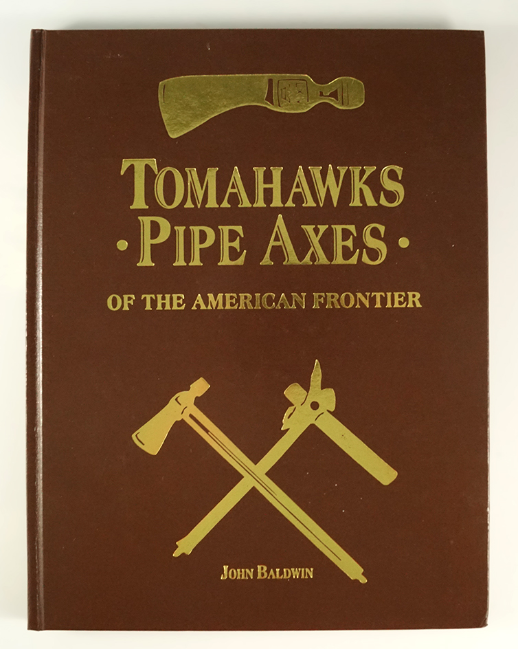 Excellent book! "Tomahawks, Pipe Axes of the American Frontier"" by John Baldwin. Hardcover.