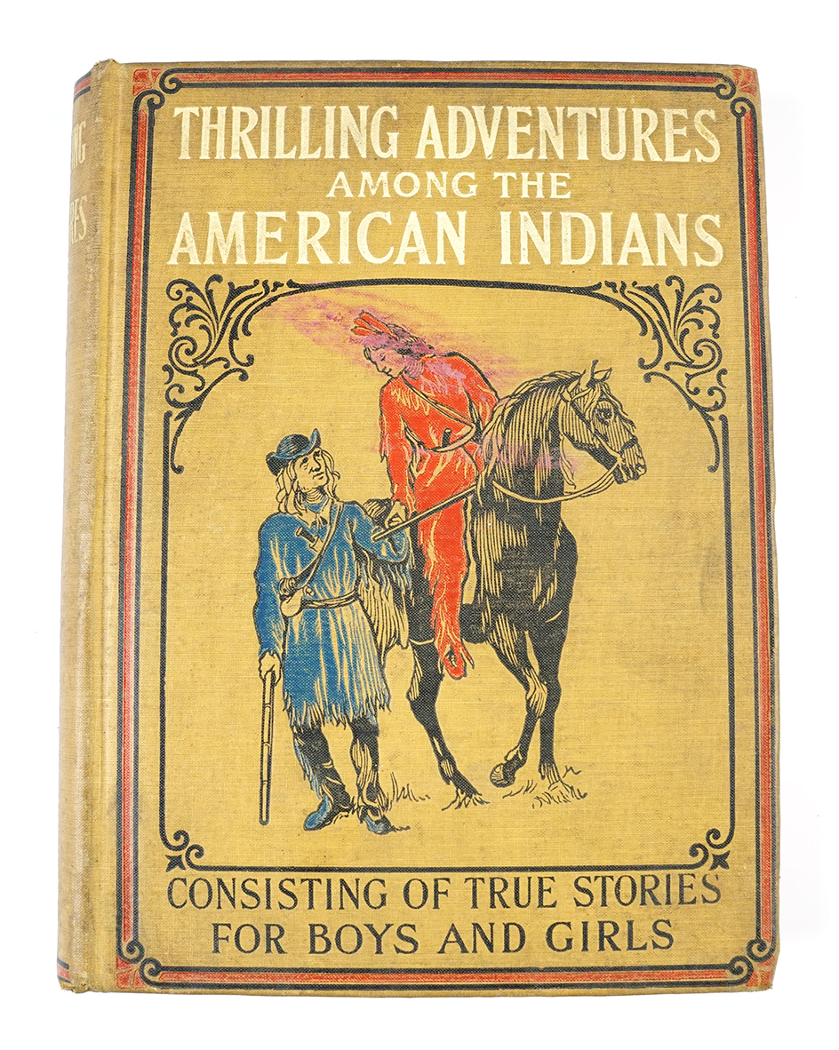 Hardcover Book: "Thrilling Adventures Among The American Indians" by Edward S. Ellis, 1905.