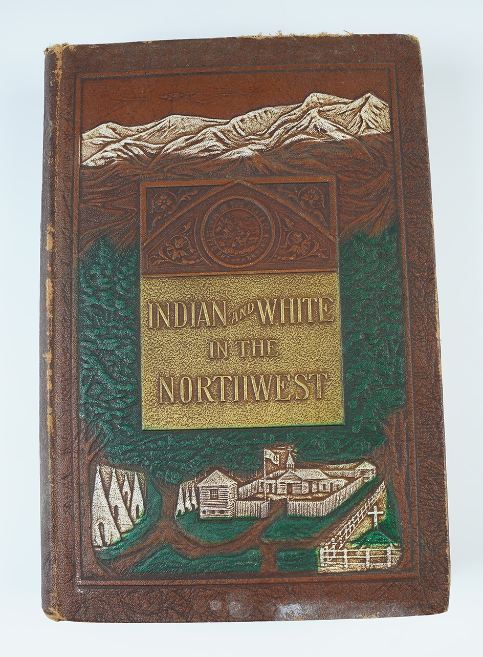 Hardcover Book: "Indian and White in the Northwest", copyright 1922. 