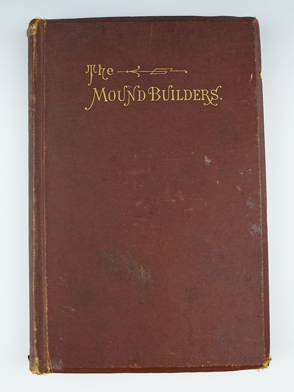 1887 Hardcover book in good condition for age. Some wear to outer cover: "The Mound Builders"