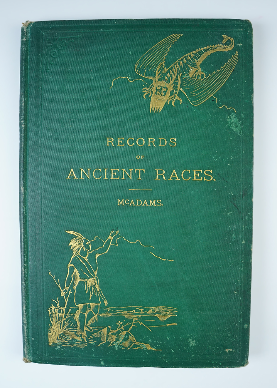 Hardcover Book: "Records of Ancient Races" by WM. McAdams, 1887