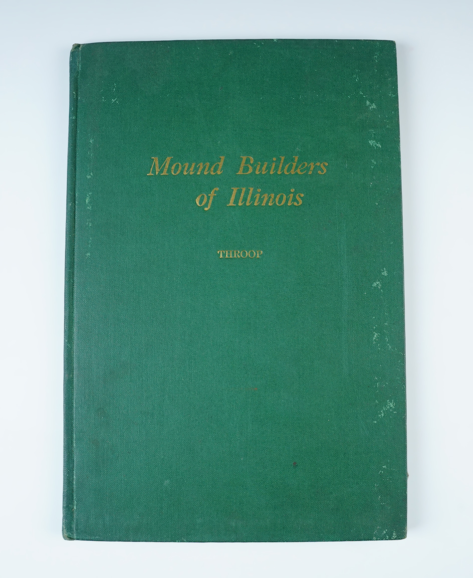 Hardcover Book: "Mound Builders of Illinois" by Addison J. Throop, 1928. 