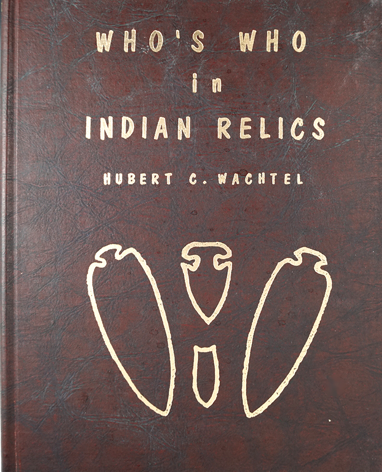 Who's Who In Indian Relics No. 2 first edition by Wachtel.