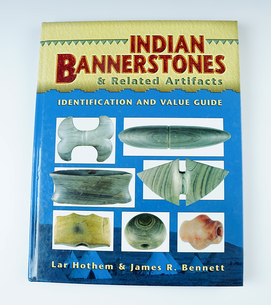 Hardbound Book: Indian Bannerstones and Related Artifacts by Lar Hothem & James R. Bennett.