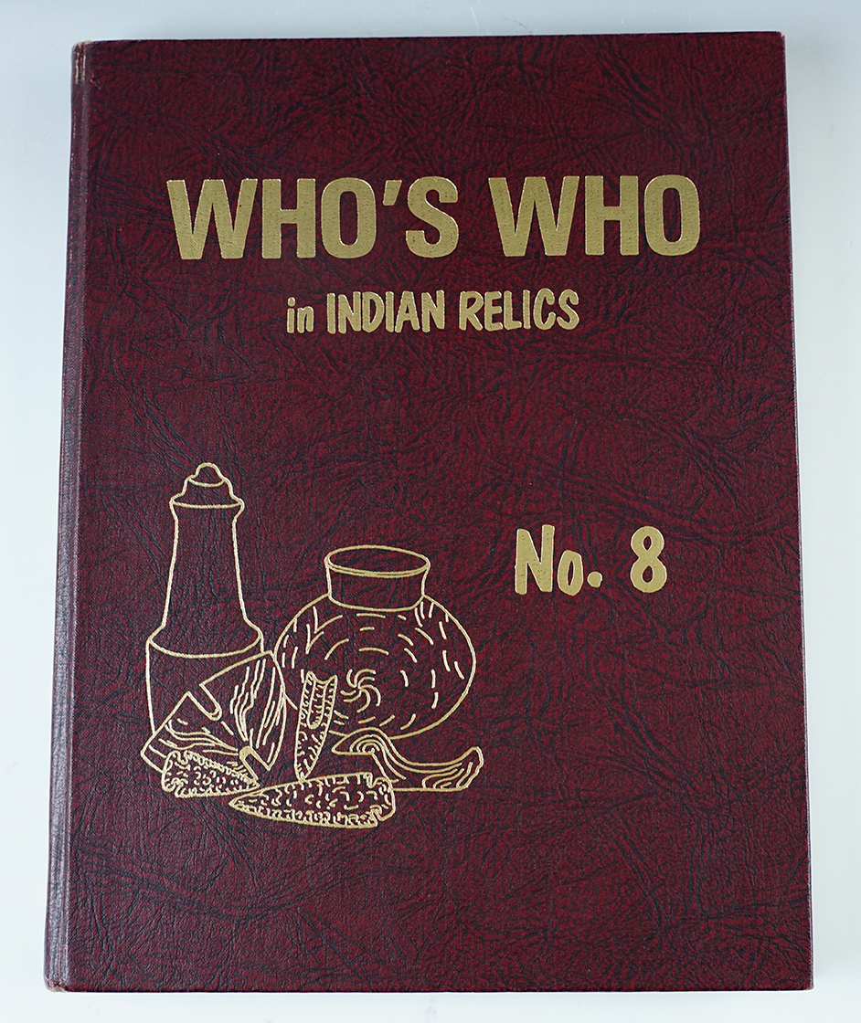 Hard cover Book: "Who's Who in Indian Relics" No. 8. 1st edition signed by author # 158 of 500.