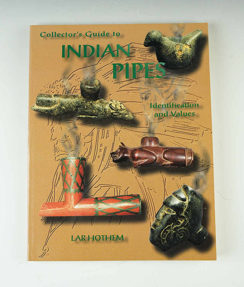 Soft Cover Book: "Collector's Guide to Indian Pipes Identification and Values" by Lar Hothem.