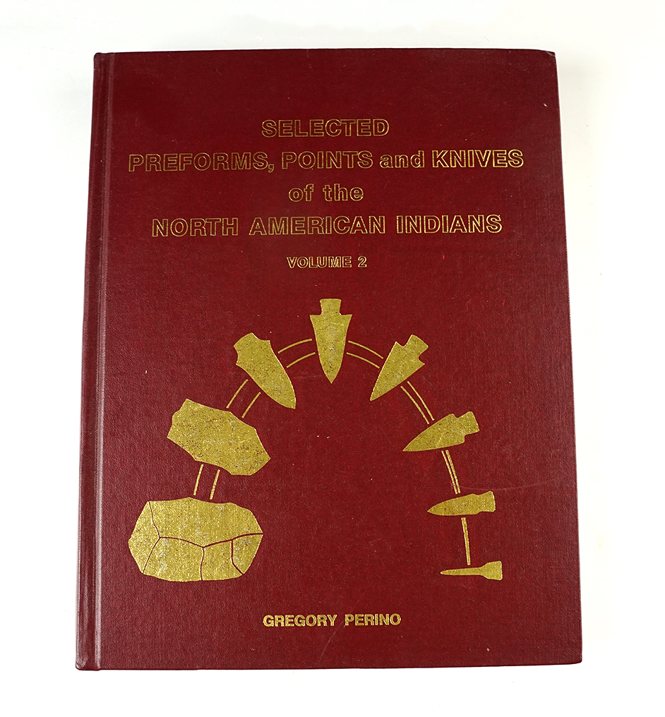 "Selected Preforms, Points and Knives of the American Indians" Volume 2 by Gregory Perino. 