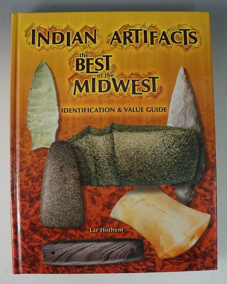 Hardcover book in new condition "Indian artifacts - The best of the Midwest" by Lar Hothem.