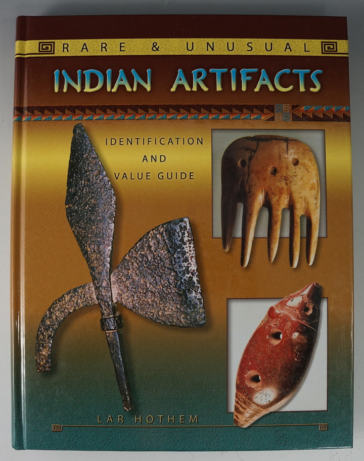 Hardcover book in new condition "Rare and unusual Indian artifacts" Lar Hothem.