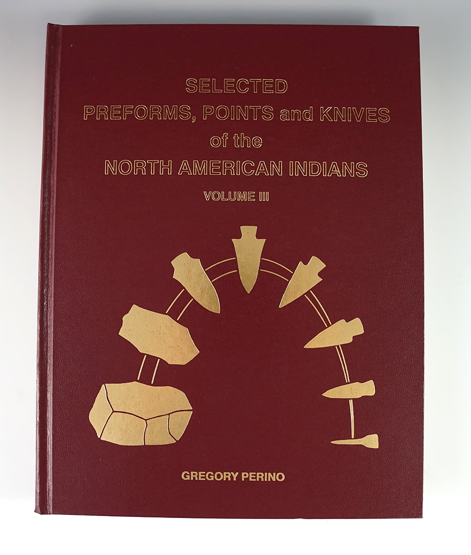 Selected Preforms, Points and Knives of the North American Indians, volume 3 by Gregory Perino.