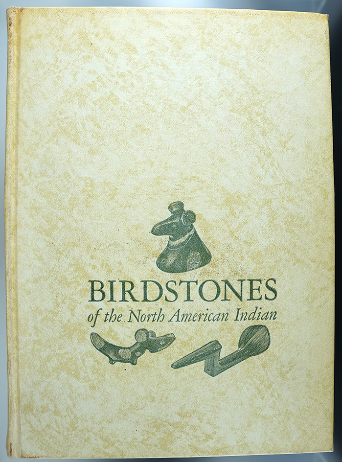 Hardback book: "Birdstones of the North American Indian" by Earl Townsend, Jr. 1959, signed.