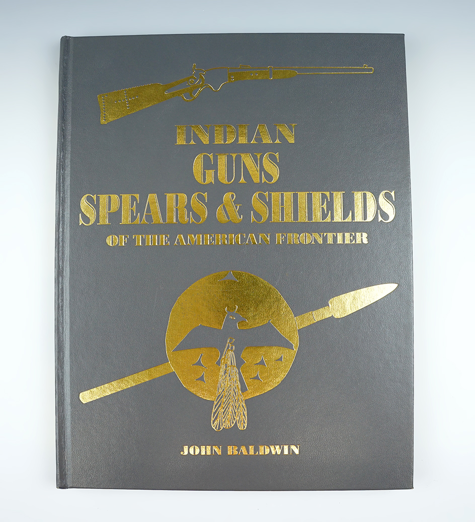 Hardcover book  "Indian guns spears and shields of the American frontier" by John Baldwin.