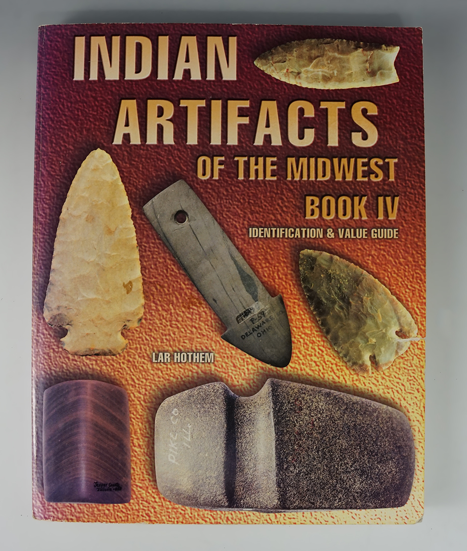 Softcover book in nice condition "Indian Artifacts of the Midwest IV" by Lar Hothem.