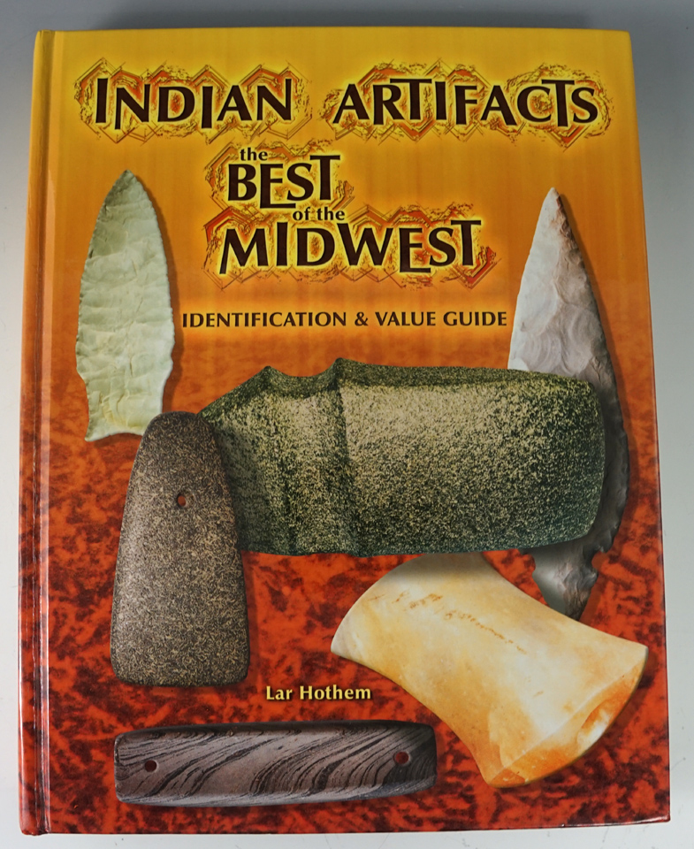 Hardcover book: "Indian artifacts the best of the Midwest" by Lar Hothem - excellent condition.
